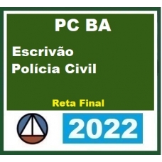 PC BA - Escrivão de Polícia da Bahia - Pós Edital - Reta Final (CERS 2022) Polícia Civil da Bahia